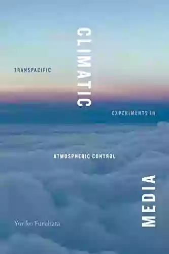 Climatic Media: Transpacific Experiments In Atmospheric Control (Elements)