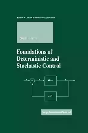 Foundations Of Deterministic And Stochastic Control (Systems Control: Foundations Applications)