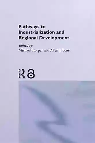 Pathways To Industrialization And Regional Development