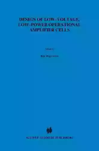 Design Of Low Voltage Low Power Operational Amplifier Cells (The Springer International In Engineering And Computer Science 374)