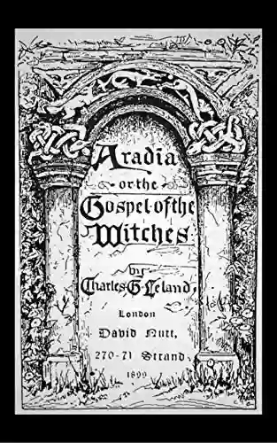 ARADIA Or The Gospel Of The Witches With Appendix