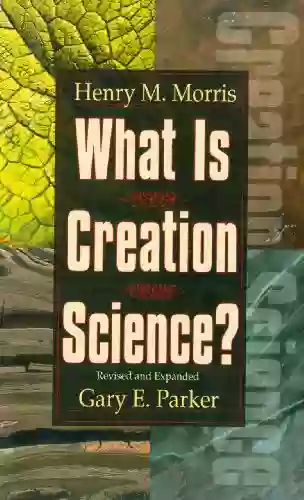 What Is Creation Science? Henry M Morris