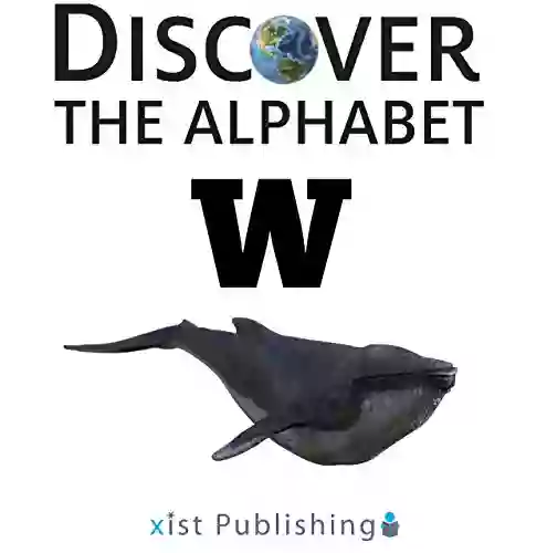 W (Discover The Alphabet 23)