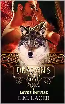 Dragon S Gap A Novella: Love S Impulse (DRAGON S GAP 6)