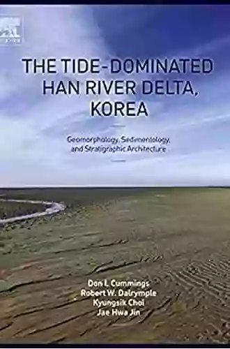 The Tide Dominated Han River Delta Korea: Geomorphology Sedimentology And Stratigraphic Architecture