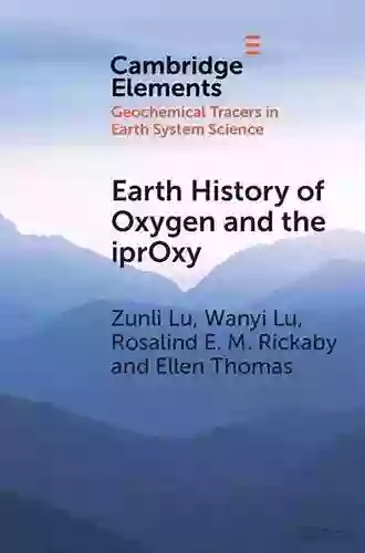 Earth History Of Oxygen And The IprOxy (Elements In Geochemical Tracers In Earth System Science)