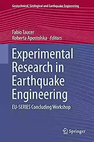 Experimental Research In Earthquake Engineering: EU Concluding Workshop (Geotechnical Geological And Earthquake Engineering 35)