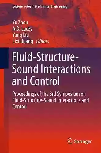 Fluid Structure Sound Interactions And Control: Proceedings Of The 5th Symposium On Fluid Structure Sound Interactions And Control (Lecture Notes In Mechanical Engineering)