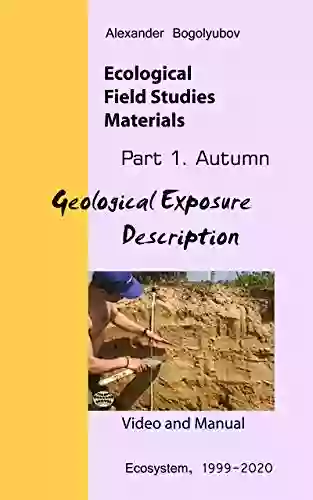 Description Of Geological Exposure: Ecological Field Studies Materials: Videos And Manuals