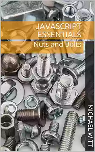 JavaScript Essentials: Nuts And Bolts