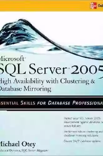 Microsoft SQL Server 2008 High Availability With Clustering Database Mirroring