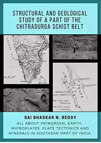 Chitradurga Schist Belt: Primordial Earth Micro Plates Of India Plate Tectonics And Minerals Of Southern India