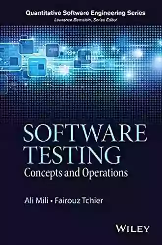 Software Testing: Concepts And Operations (Quantitative Software Engineering Series)