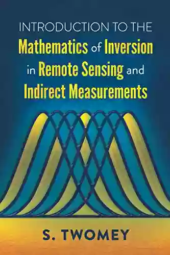 Introduction to the Mathematics of Inversion in Remote Sensing and Indirect Measurements