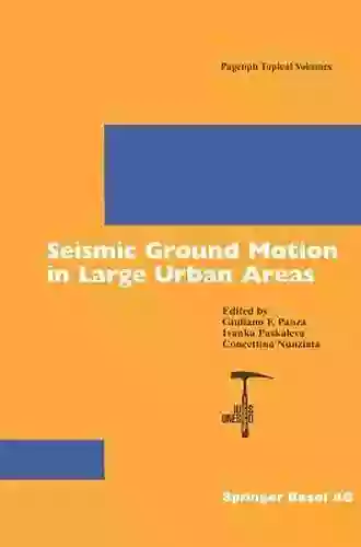 Seismic Ground Motion In Large Urban Areas (Pageoph Topical Volumes)