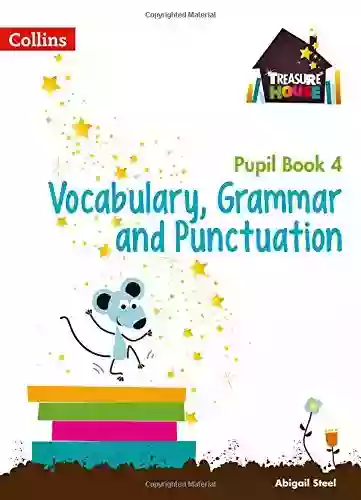 Treasure House Year 4 Vocabulary Grammar And Punctuation Pupil (Treasure House)