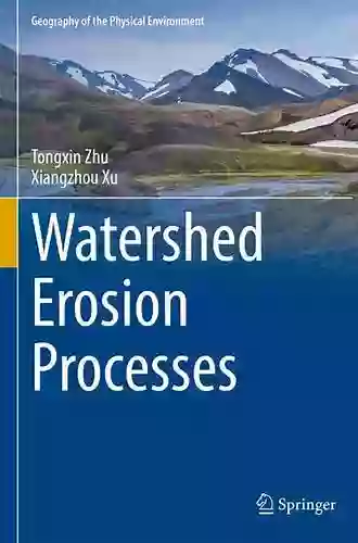 Watershed Erosion Processes (Geography Of The Physical Environment)