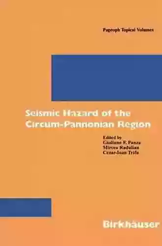 Seismic Hazard Of The Circum Pannonian Region (Pageoph Topical Volumes)