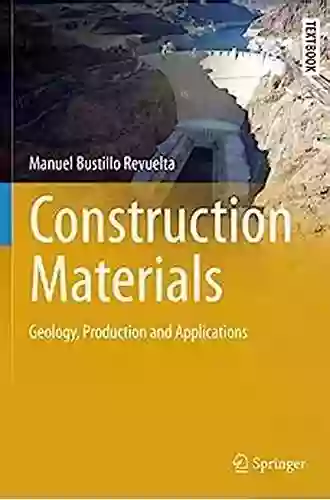 Construction Materials: Geology Production And Applications (Springer Textbooks In Earth Sciences Geography And Environment)