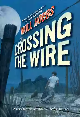 Crossing the Wire Will Hobbs