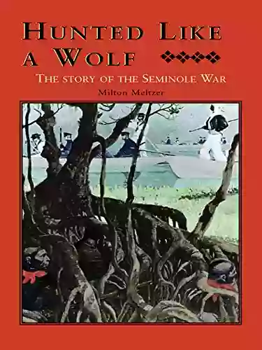 Hunted Like A Wolf: The Story Of The Seminole War