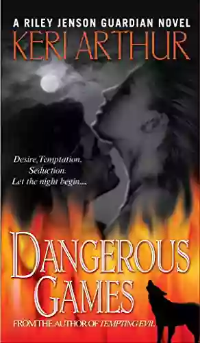 Dangerous Games (Riley Jensen Guardian 4): A Riley Jenson Guardian Novel