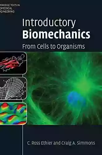 Introductory Biomechanics: From Cells To Organisms (Cambridge Texts In Biomedical Engineering)