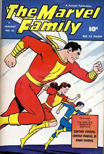 The Marvel Family #43: Containing A Refutation Of The Calumnies Of The Anticolonists The State Of Hayti Sierra Leone India China Cochin China Java The Free And Slave Labourers In Those Cou