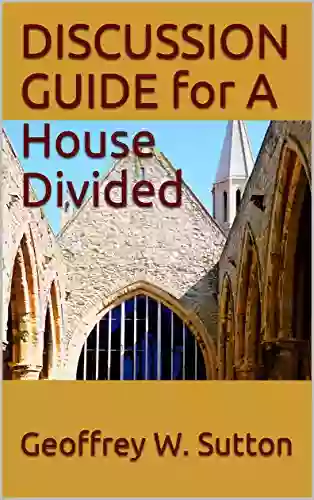 DISCUSSION GUIDE for A House Divided