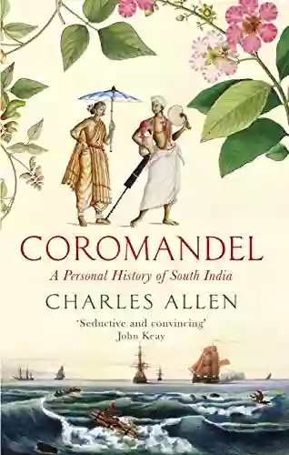 Coromandel: A Personal History Of South India