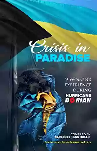 Crisis In Paradise: 9 Women S Experience During Hurricane Dorian