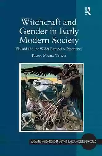 Witchcraft And Gender In Early Modern Society: Finland And The Wider European Experience (Women And Gender In The Early Modern World)