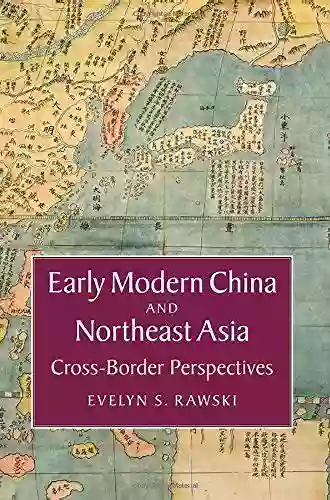 Early Modern China And Northeast Asia: Cross Border Perspectives (Asian Connections)