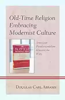 Old Time Religion Embracing Modernist Culture: American Fundamentalism between the Wars