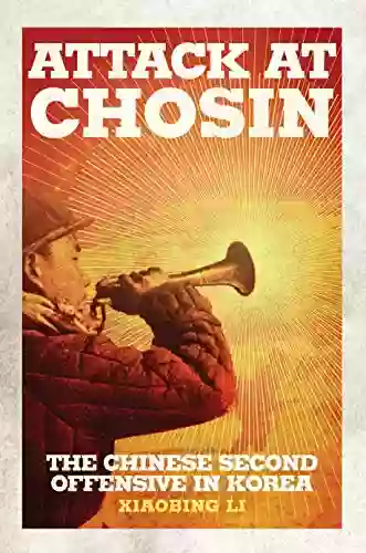 Attack At Chosin: The Chinese Second Offensive In Korea