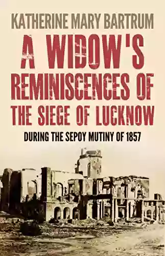 A Widow S Reminiscences Of The Siege Of Lucknow