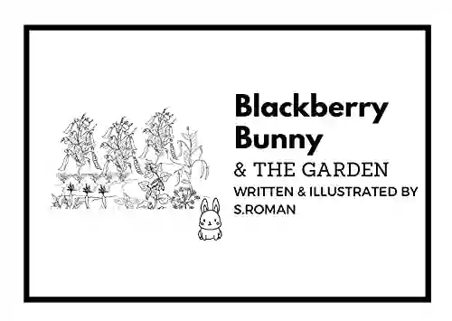 Blackberry Bunny The Garden (The Adventures of Blackberry Bunny)