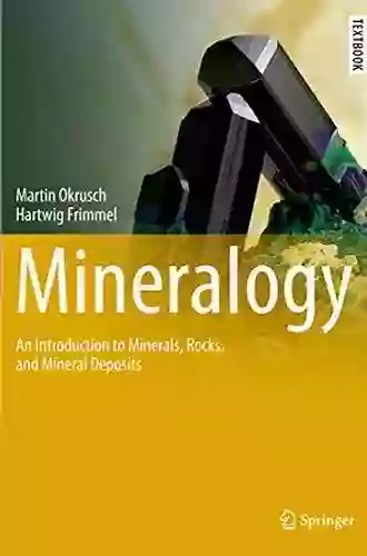 Mineralogy: An Introduction to Minerals Rocks and Mineral Deposits (Springer Textbooks in Earth Sciences Geography and Environment)