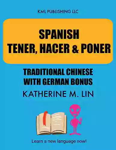 SPANISH TENER HACER PONER Traditional Chinese With German Bonus (SPANISH GRAMMAR BOOK)