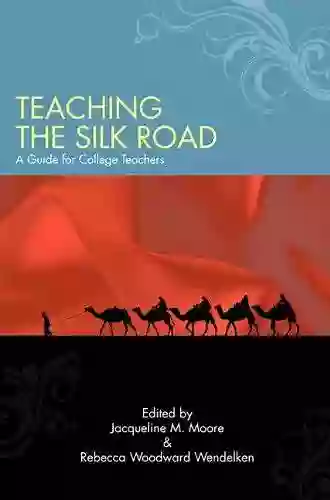 Teaching the Silk Road: A Guide for College Teachers (SUNY in Asian Studies Development)