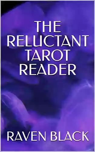 The Reluctant Tarot Reader: Adventures In The Gypsy Trade