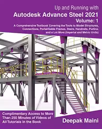 Up And Running With Autodesk Advance Steel 2021: Volume 1