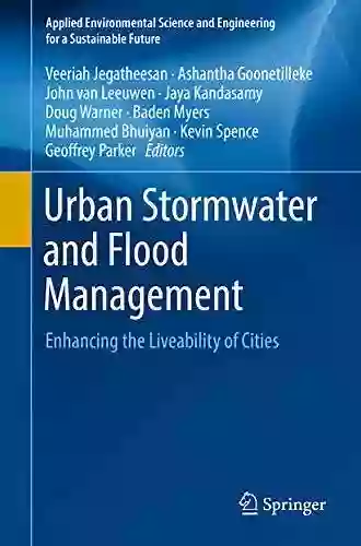 Urban Stormwater And Flood Management: Enhancing The Liveability Of Cities (Applied Environmental Science And Engineering For A Sustainable Future)