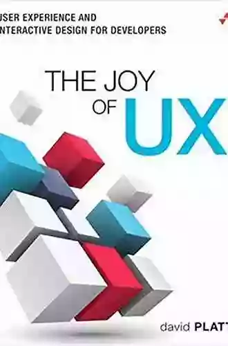 Joy Of UX The: User Experience And Interactive Design For Developers (Usability)