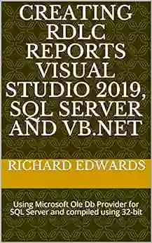 CREATING RDLC REPORTS VISUAL STUDIO 2019 SQL SERVER AND VB NET: Using Microsoft Ole Db Provider For SQL Server And Compiled Using 32 Bit