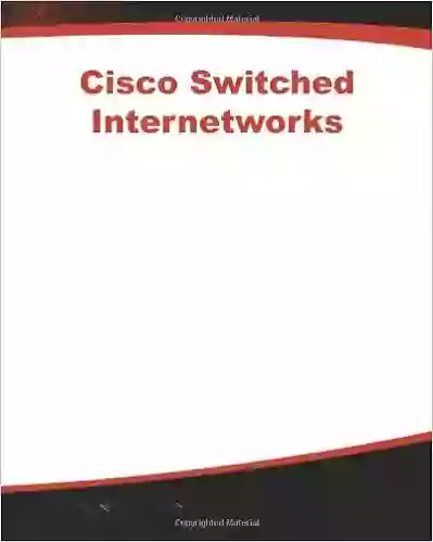 Cisco Switched Internetworks: VLANs ATM Voice/Data Integration (McGraw Hill Technical Expert)