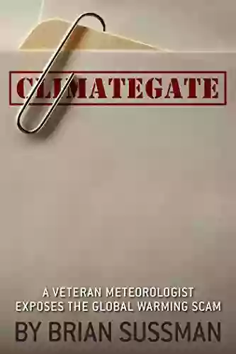 Climategate: A Veteran Meteorologist Exposes The Global Warming Scam