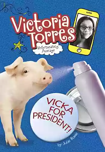 Vicka for President (Victoria Torres Unfortunately Average)