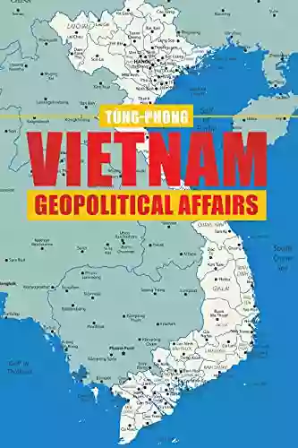 Vietnam Geopolitical Affairs Alex Willmore