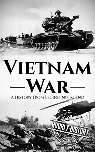 Vietnam War: A History From Beginning to End